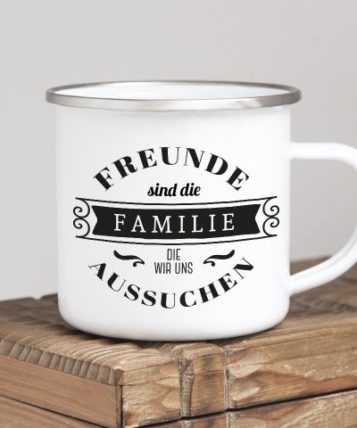 Emailletasse / Freunde sind die Familie die wir uns aussuchen