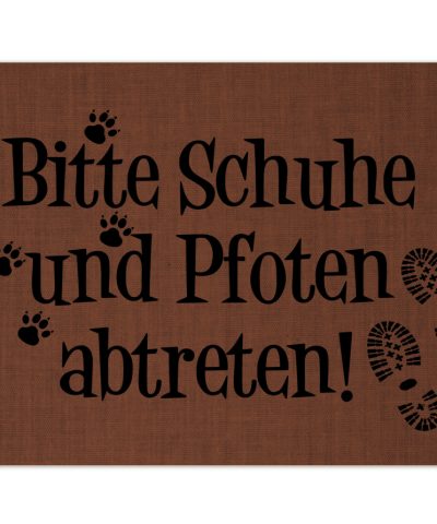 Fußmatte / Bitte Schuhe und Pfoten abtreten