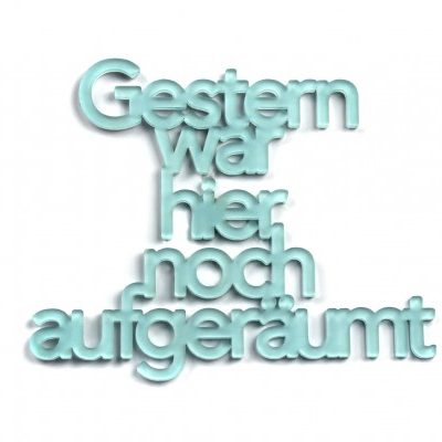 Acrylschriftzug / Gestern war hier...