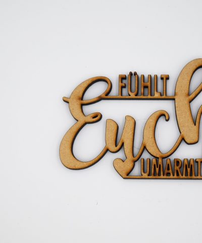 Holzschrift / Fühlt Euch umarmt