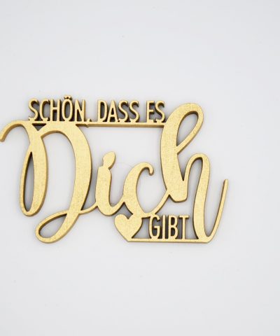 Holzschrift / Schön, dass es Dich gibt