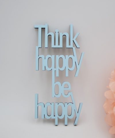 Holzschrift / Think happy...
