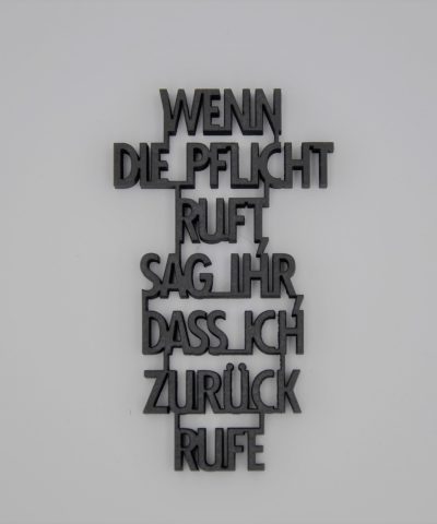 Holzschrift / Wenn die Pflicht ruft...