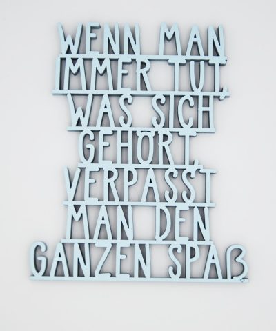 Holzschrift / Wenn man immer tut...